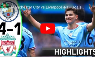 (Video)Highlights: Man city 4-1 Liverpool Full goals and extended highlights 13 Sportelo